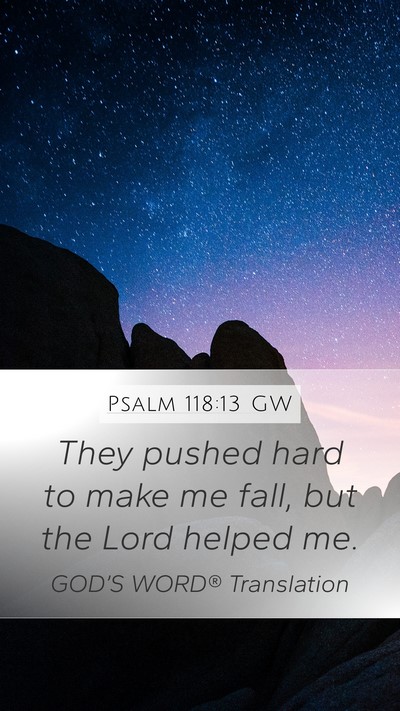 Psalm 118:13 GW Bible Verse Image