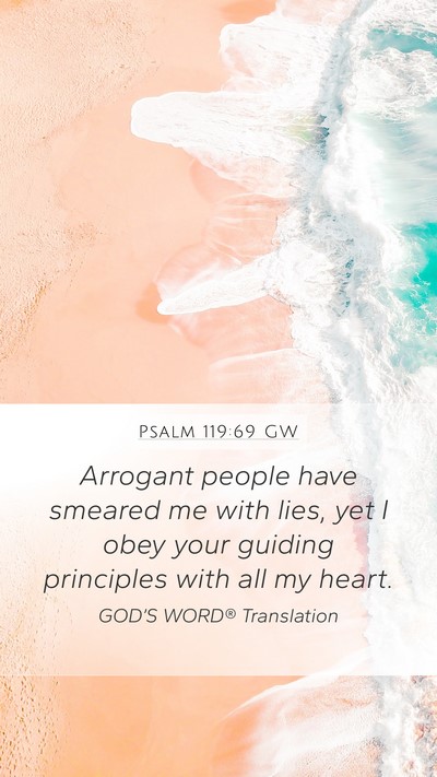 Psalm 119:69 GW Mobile Phone Wallpaper - Arrogant people have smeared me with lies, yet I - Mobile Bible Verse Wallpaper