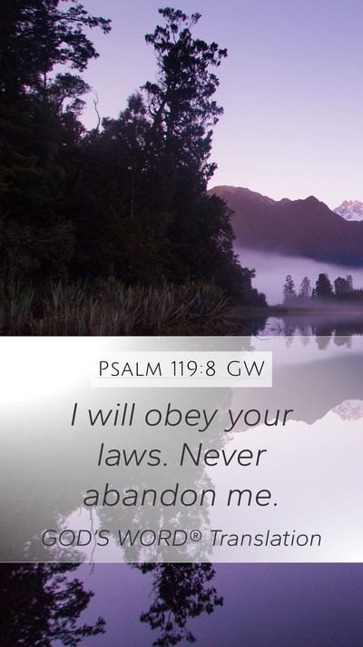 Psalm 119:8 GW Mobile Phone Wallpaper - I will obey your laws. Never abandon - Mobile Bible Verse Wallpaper