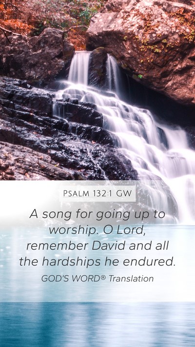 Psalm 132:1 GW Bible Verse Image