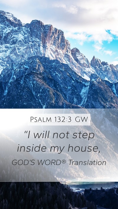 Psalm 132:3 GW Bible Verse Image