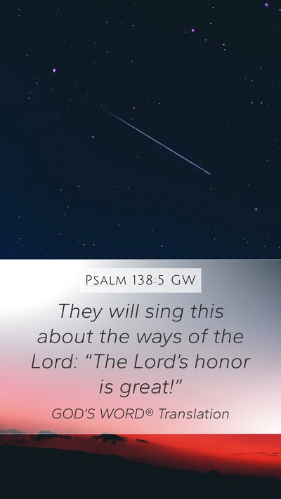 Psalm 138:5 GW Mobile Phone Wallpaper - They will sing this about the ways of the Lord: - Mobile Bible Verse Wallpaper