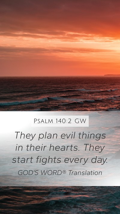 Psalm 140:2 GW Bible Verse Image