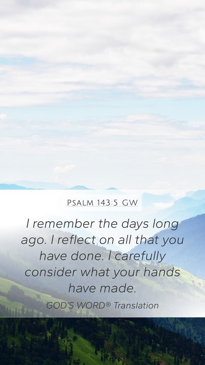 Psalm 143:5 GW Bible Verse Image