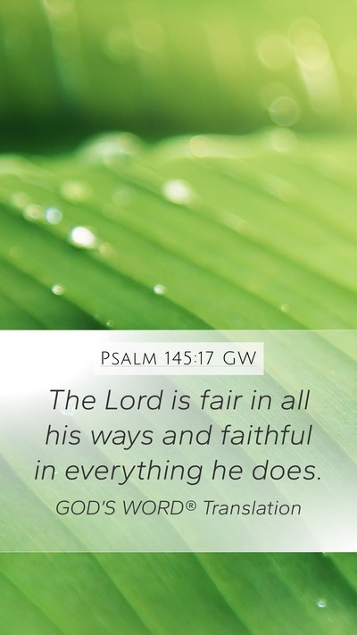 Psalm 145:17 GW Bible Verse Image