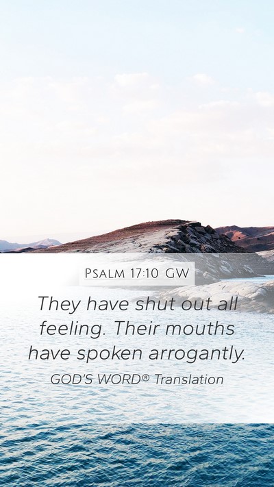 Psalm 17:10 GW Bible Verse Image