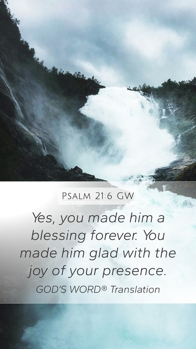 Psalm 21:6 GW Bible Verse Image