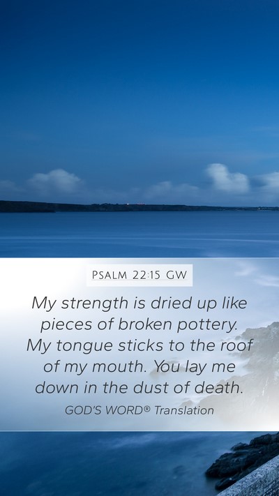 Psalm 22:15 GW Bible Verse Image
