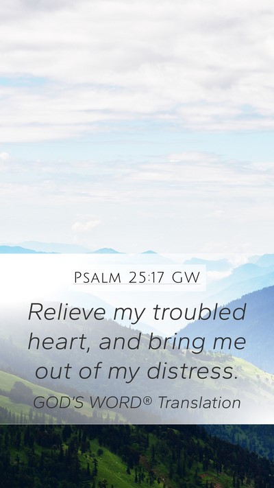 Psalm 25:17 GW Bible Verse Image