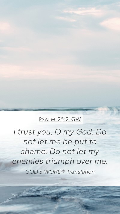 Psalm 25:2 GW Bible Verse Image