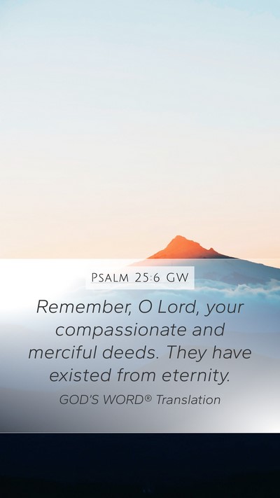 Psalm 25:6 GW Bible Verse Image