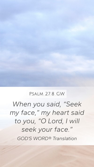 Psalm 27:8 GW Bible Verse Image