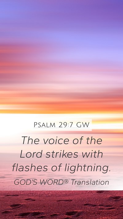 Psalm 29:7 GW Mobile Phone Wallpaper - The voice of the Lord strikes with flashes of - Mobile Bible Verse Wallpaper