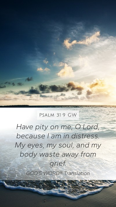 Psalm 31:9 GW Bible Verse Image