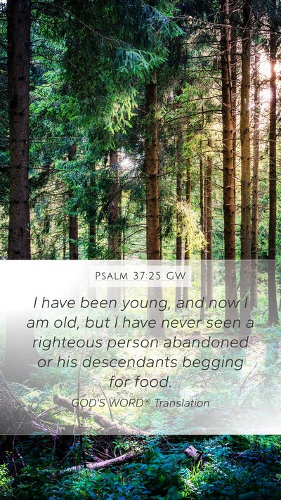 Psalm 37:25 GW Bible Verse Image