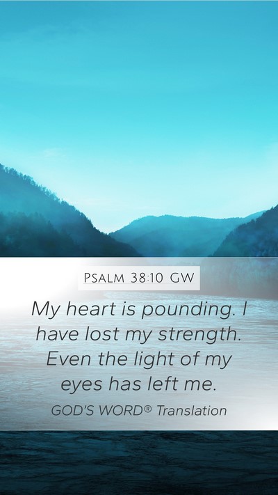 Psalm 38:10 GW Bible Verse Image