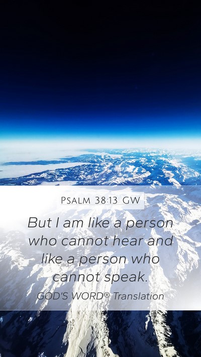 Psalm 38:13 GW Bible Verse Image
