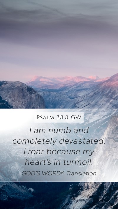 Psalm 38:8 GW Bible Verse Image