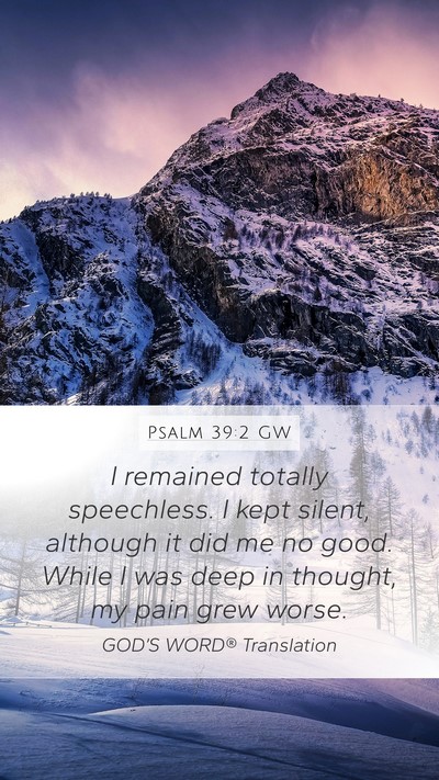 Psalm 39:2 GW Bible Verse Image