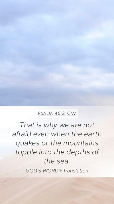 Psalm 46:2 GW Bible Verse Image