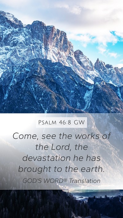 Psalm 46:8 GW Bible Verse Image