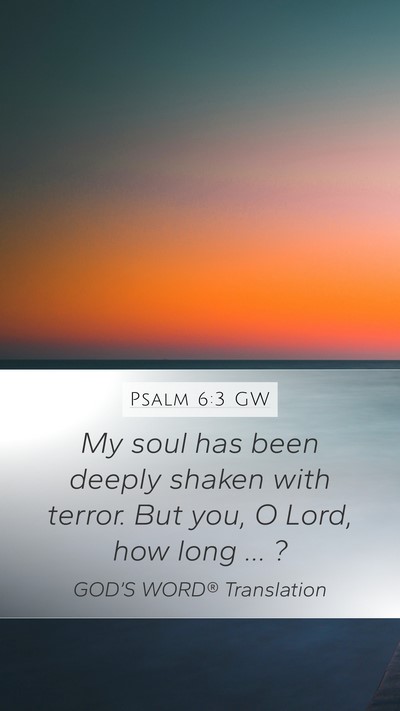 Psalm 6:3 GW Bible Verse Image