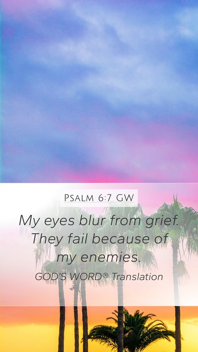 Psalm 6:7 GW Bible Verse Image