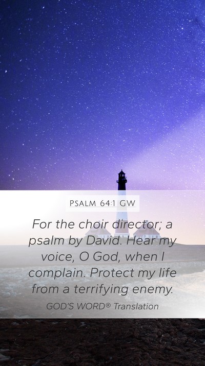 Psalm 64:1 GW Bible Verse Image