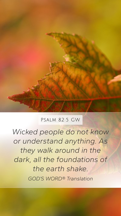 Psalm 82:5 GW Bible Verse Image