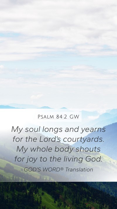 Psalm 84:2 GW Bible Verse Image