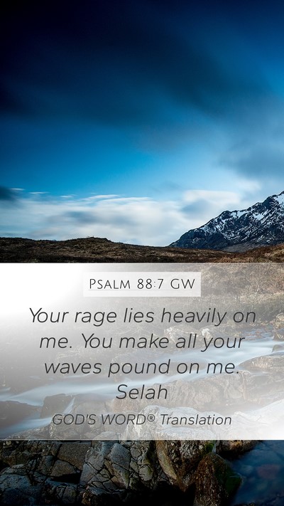Psalm 88:7 GW Bible Verse Image