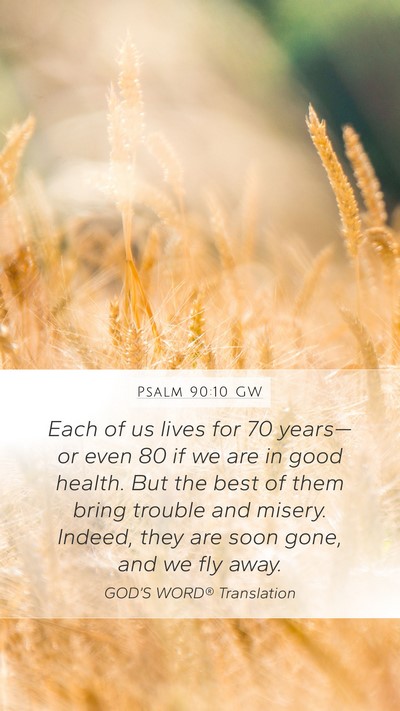 Psalm 90:10 GW Bible Verse Image