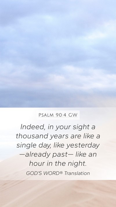 Psalm 90:4 GW Bible Verse Image