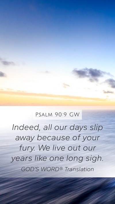 Psalm 90:9 GW Bible Verse Image