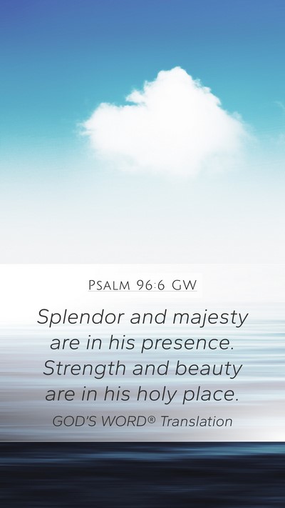 Psalm 96:6 GW Bible Verse Image