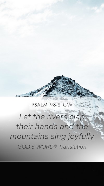 Psalm 98:8 GW Bible Verse Image