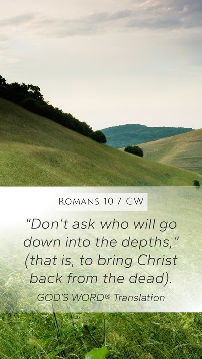 Romans 10:7 GW Bible Verse Image