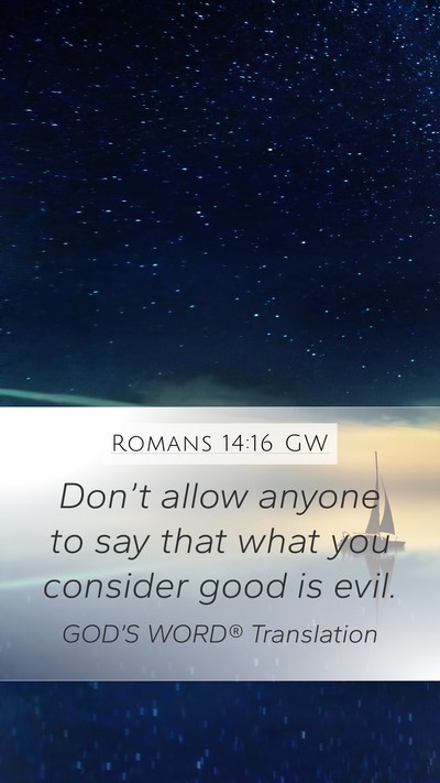 Romans 14:16 GW Bible Verse Image