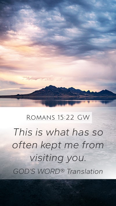 Romans 15:22 GW Bible Verse Image