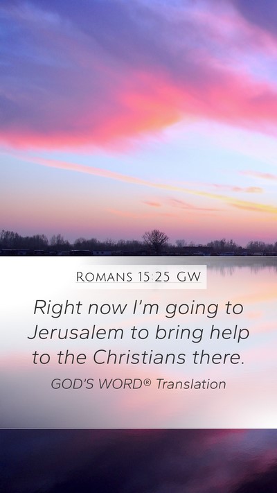 Romans 15:25 GW Bible Verse Image