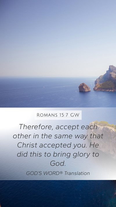 Romans 15:7 GW Bible Verse Image