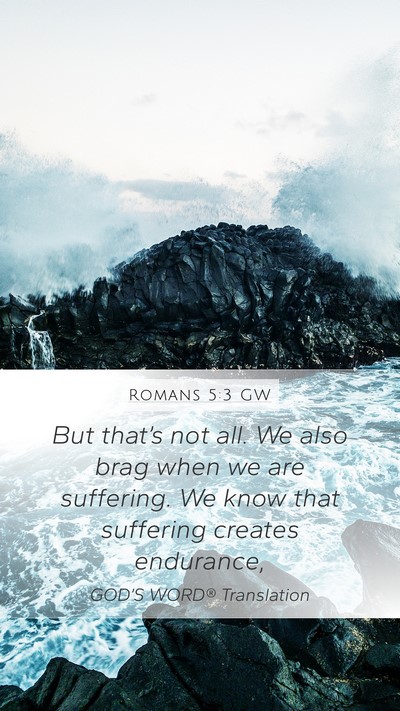 Romans 5:3 GW Bible Verse Image