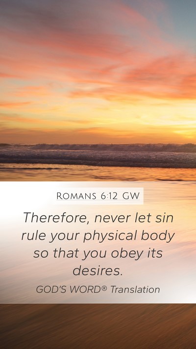 Romans 6:12 GW Bible Verse Image