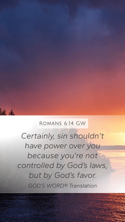 Romans 6:14 GW Bible Verse Image
