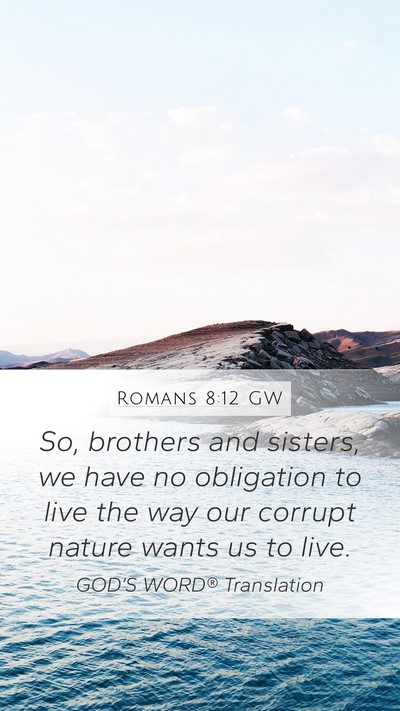 Romans 8:12 GW Bible Verse Image