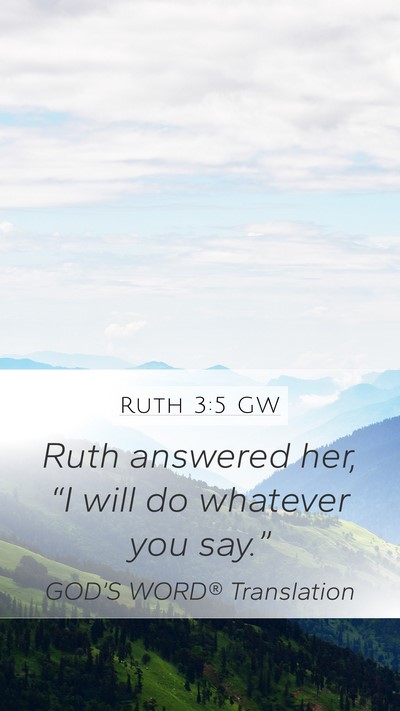 Ruth 3:5 GW Mobile Phone Wallpaper - Ruth answered her, “I will do whatever you - Mobile Bible Verse Wallpaper