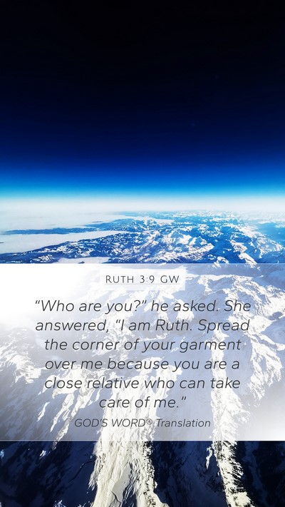 Ruth 3:9 GW Mobile Phone Wallpaper - “Who are you?” he asked. She answered, “I - Mobile Bible Verse Wallpaper