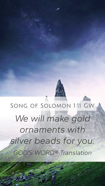 Song of Solomon 1:11 GW Mobile Phone Wallpaper - We will make gold ornaments with silver beads for - Mobile Bible Verse Wallpaper
