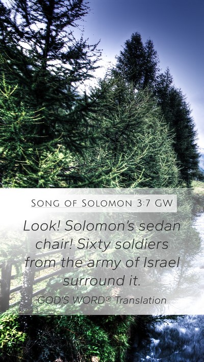 Song of Solomon 3:7 GW Bible Verse Image