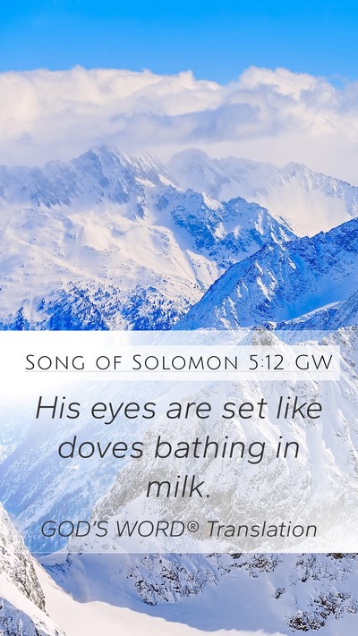 Song of Solomon 5:12 GW Bible Verse Image